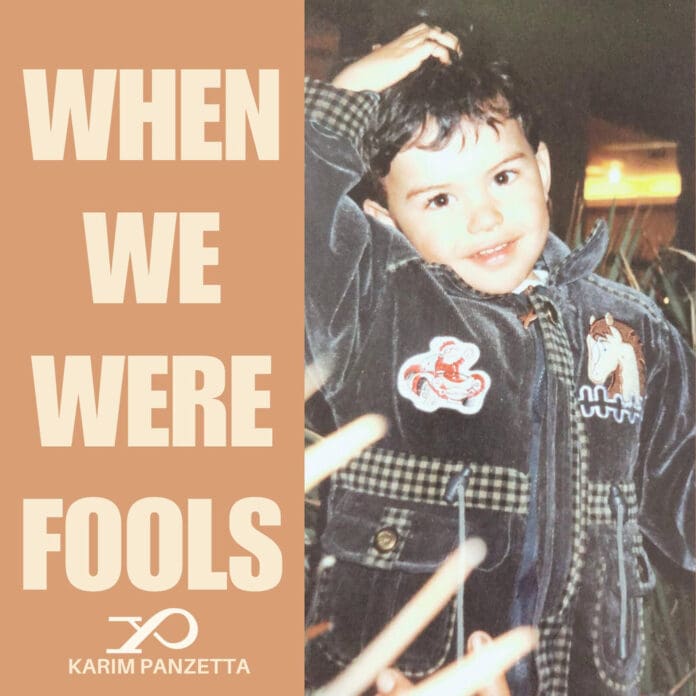 pop-karim-panzetta-when-we-were-fools.jpg